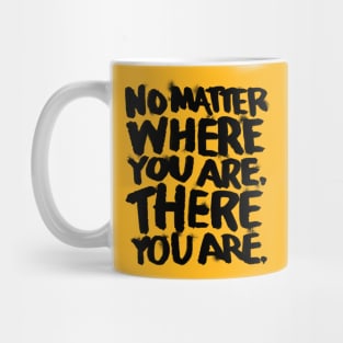 No Matter Where You Are Mug